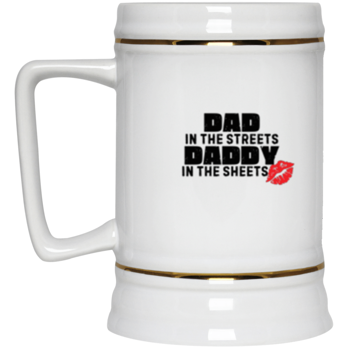 Dad in the Streets Daddy in the Sheets | Beer Stein | Gifts for Him