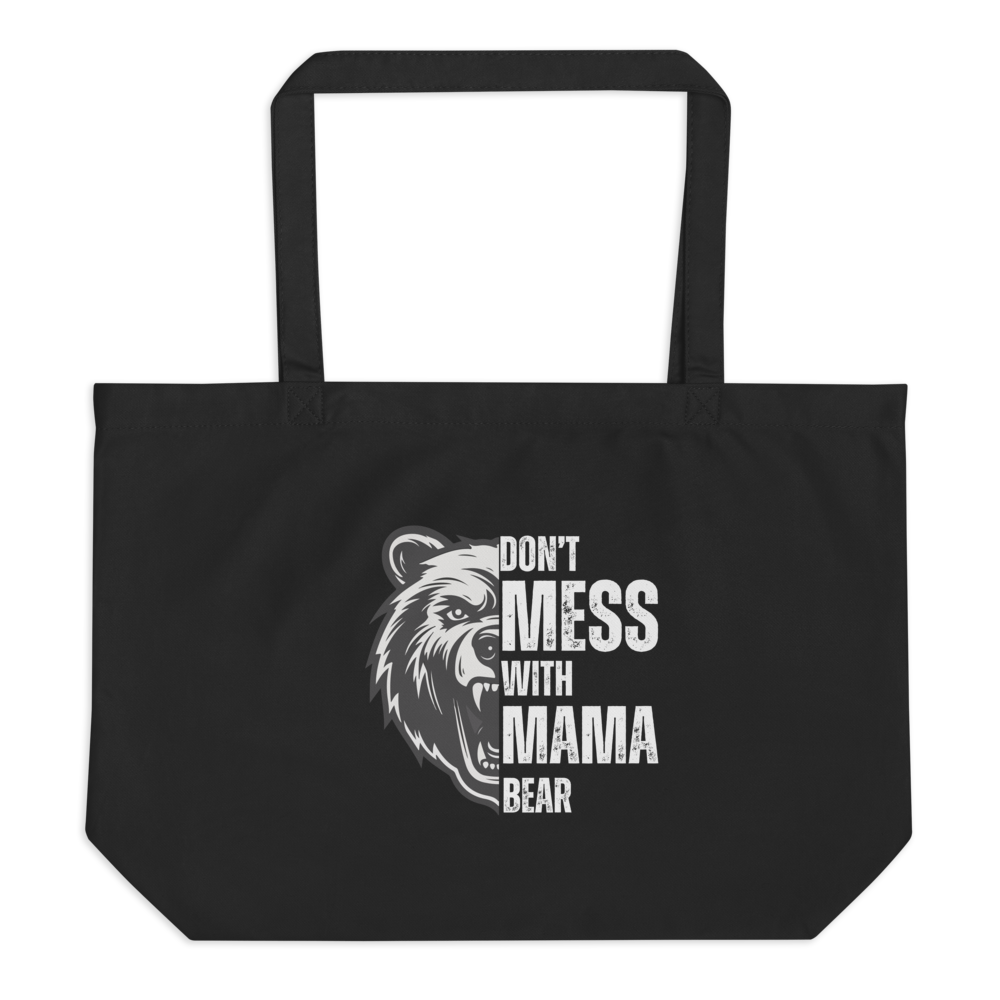 Don't Mess With Mama Bear | Large Organic Tote Bag