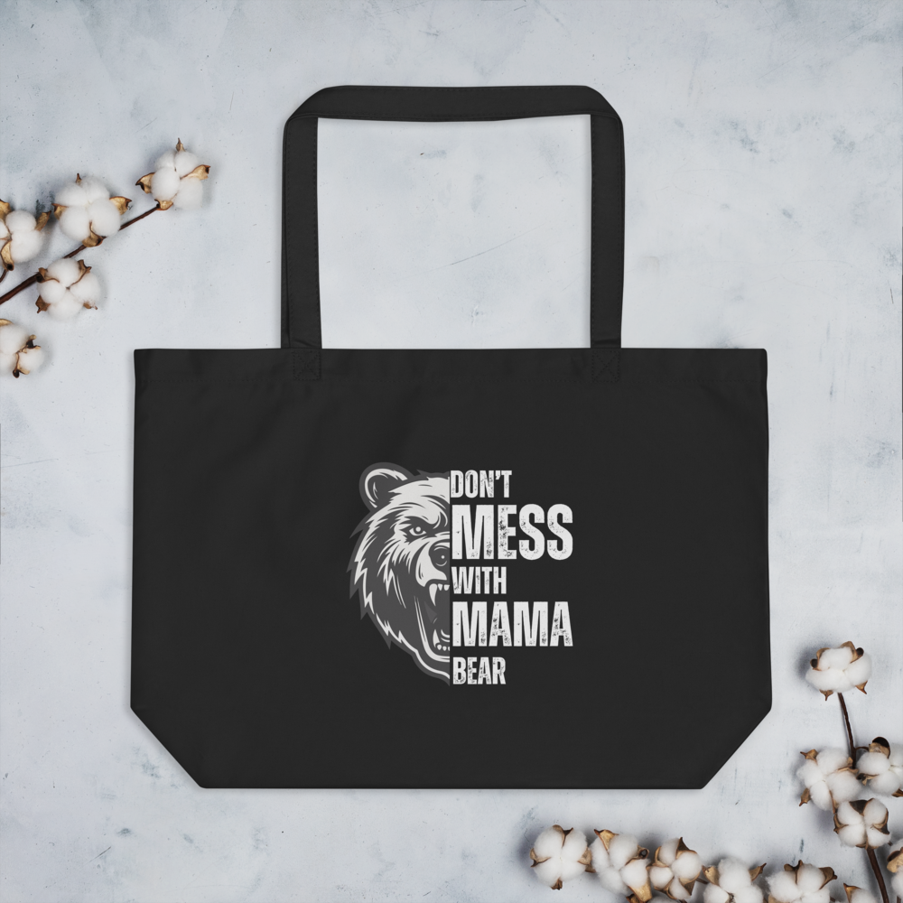 Don't Mess With Mama Bear | Large Organic Tote Bag