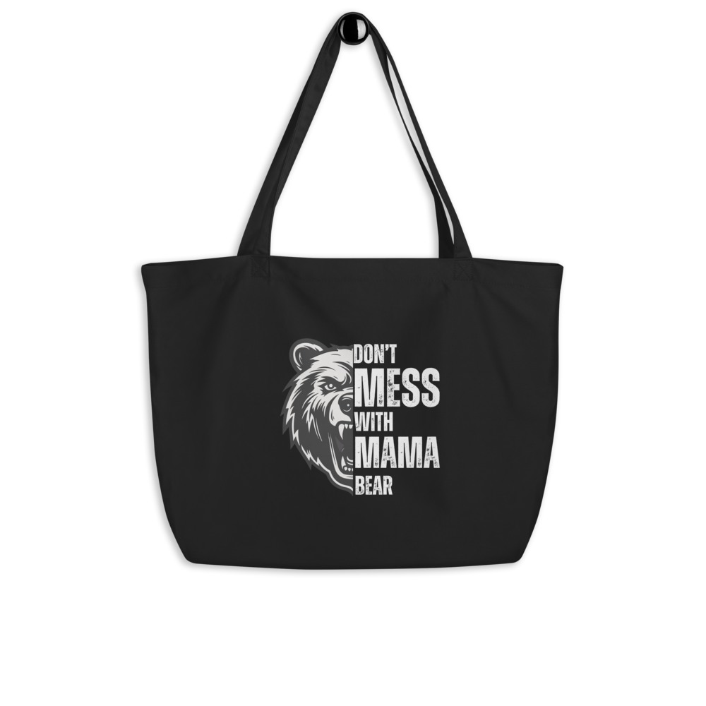 Don't Mess With Mama Bear | Large Organic Tote Bag