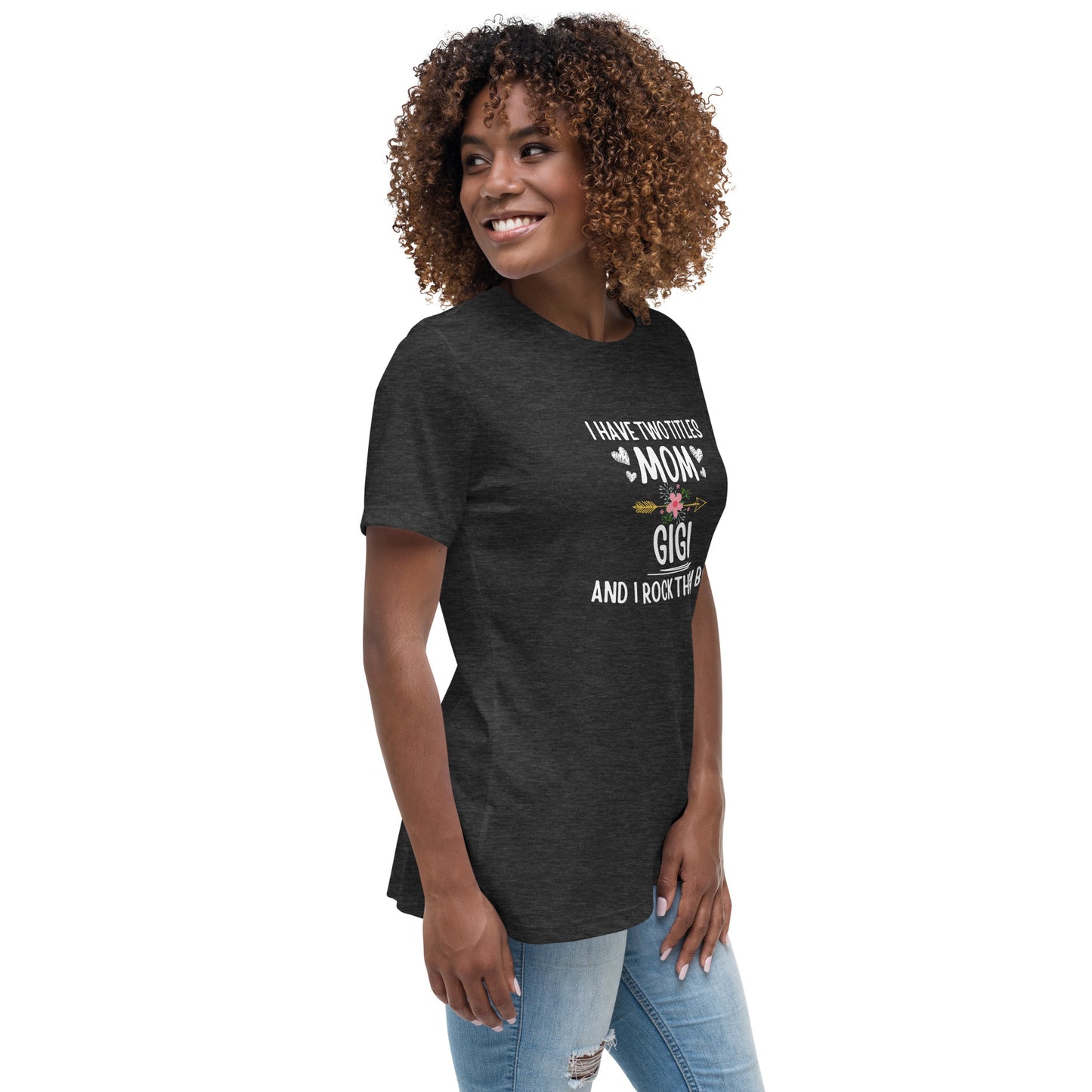 I Have Two Titles Mom & Gigi T-shirt | Mom Appreciation