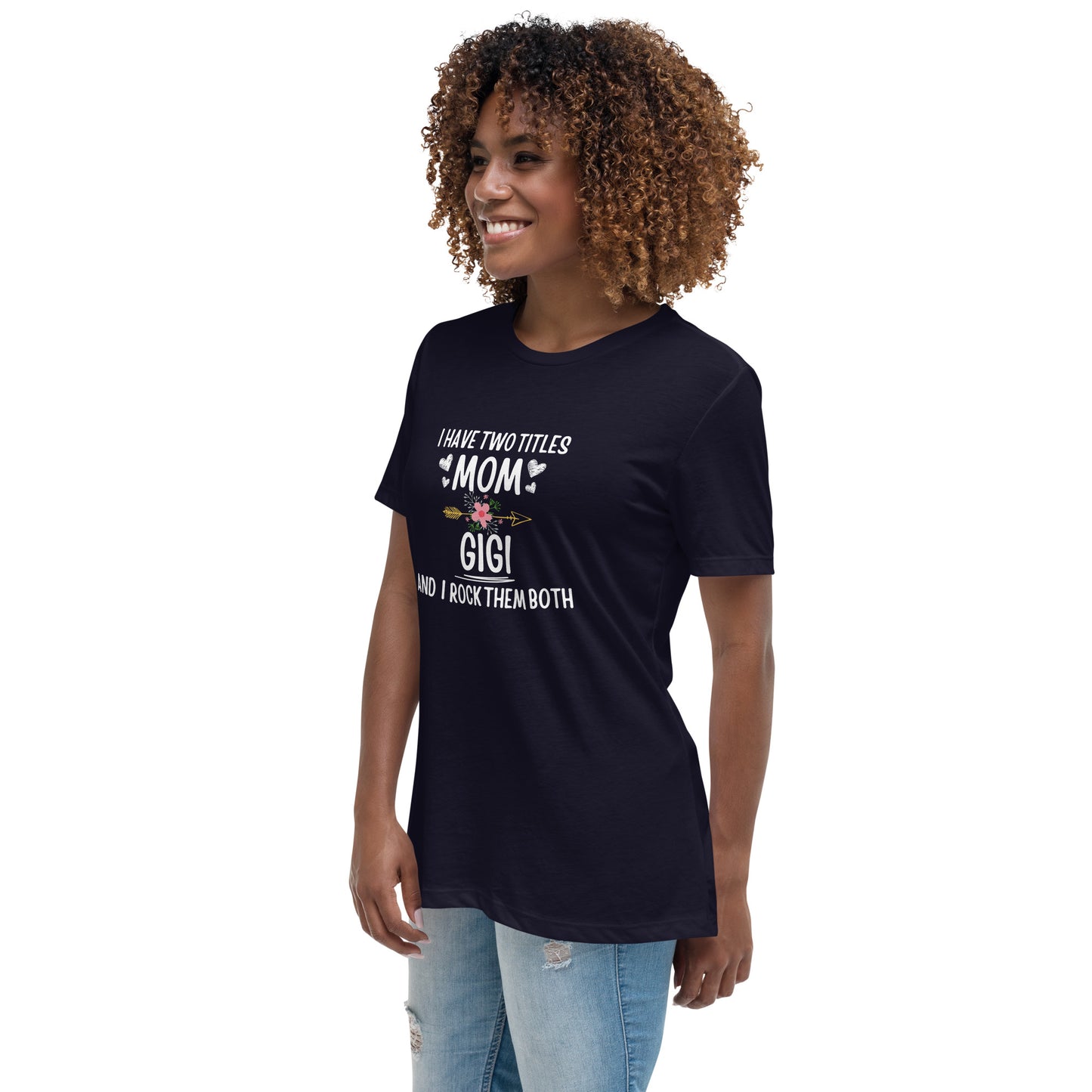 I Have Two Titles Mom & Gigi T-shirt | Mom Appreciation