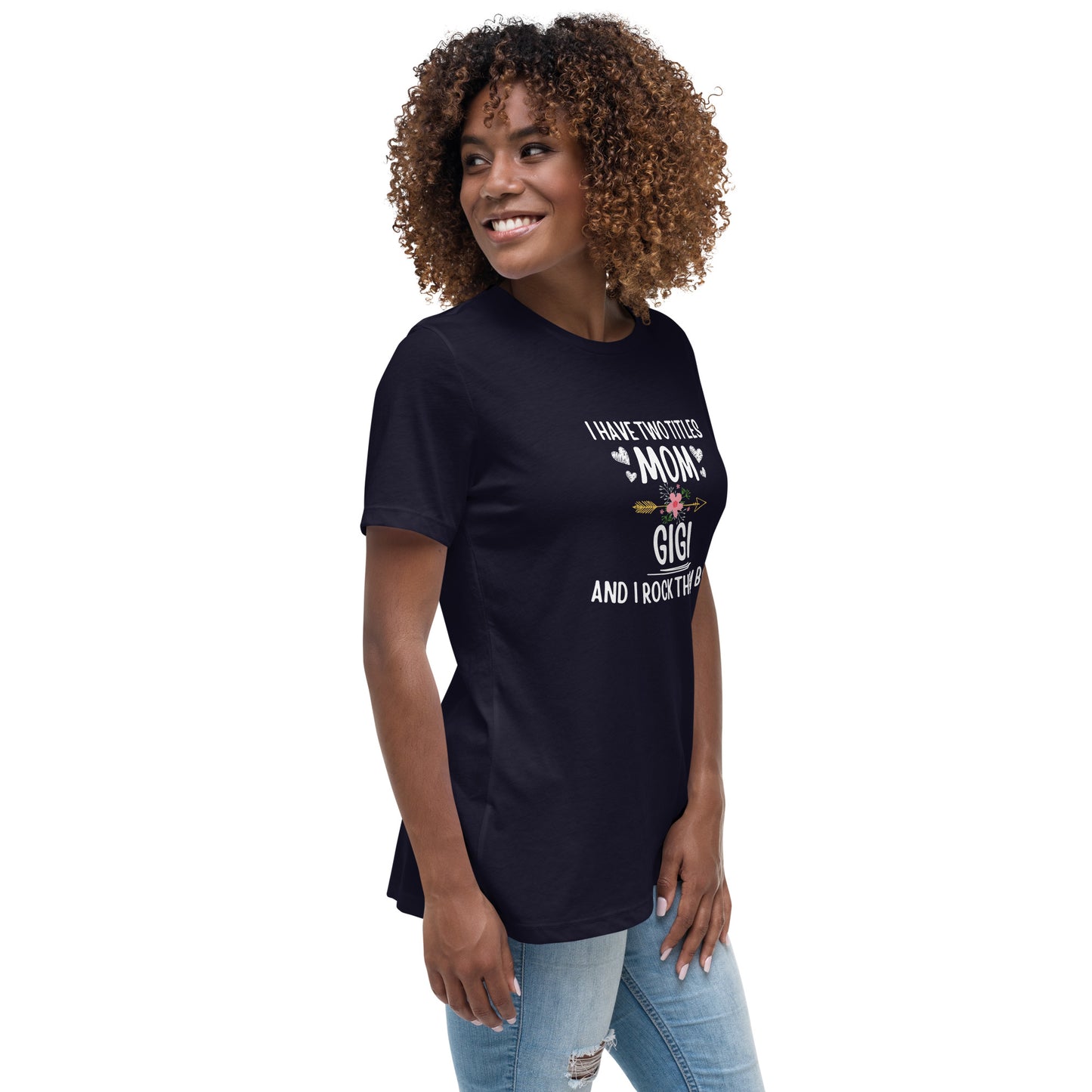 I Have Two Titles Mom & Gigi T-shirt | Mom Appreciation